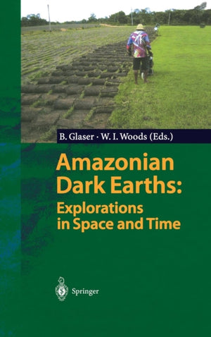 Amazonian Dark Earths: Explorations in Space and Time