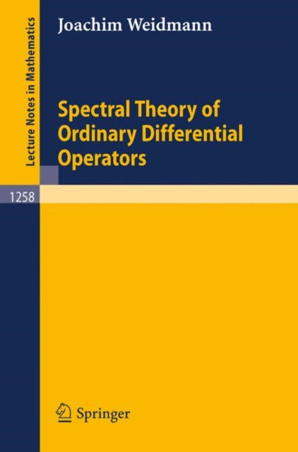Book cover of: Spectral Theory of Ordinary Differential Operators. By: Joachim Weidmann
