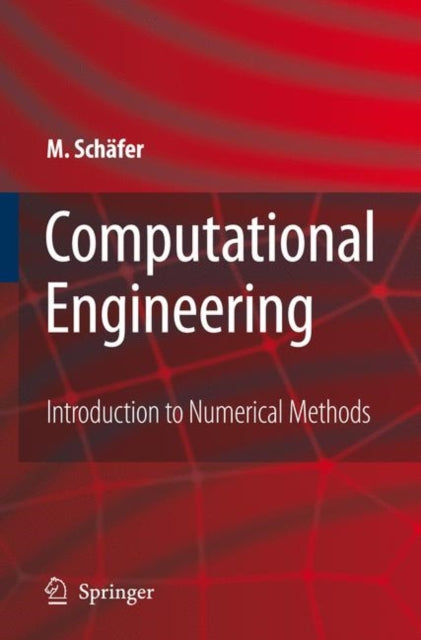 Book cover of: Computational Engineering - Introduction to Numerical Methods. By: Michael Schäfer