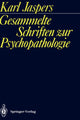 Book cover of: Gesammelte Schriften zur Psychopathologie. By: Karl Jaspers