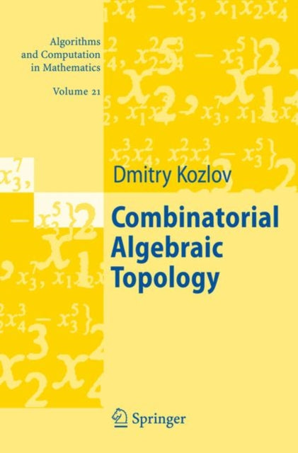 Book cover of: Combinatorial Algebraic Topology. By: Dimitry Kozlov