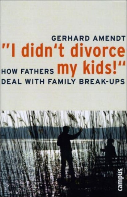 Book cover of: "I Didn't Divorce My Kids!". By: Gerhard Amendt