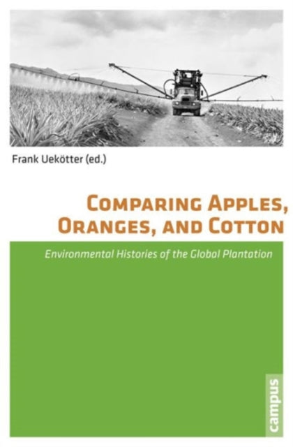 Book cover of: Comparing Apples, Oranges, and Cotton. By: Frank Uekötter