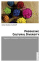 Book cover of: Producing Cultural Diversity. By: Ulrike Niedner-Kalthoff