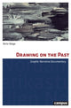 Book cover of: Drawing on the Past – Graphic Narrative Documentary. By: Birte Wege