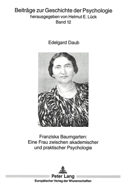 Book cover of: Franziska Baumgarten: Eine Frau zwischen akademischer und praktischer Psychologie