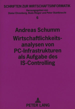 Wirtschaftlichkeitsanalysen von PC-Infrastrukturen als Aufgabe des IS-Controlling