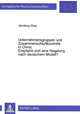 Book cover of: Unternehmensgruppen und Zusammenschlukontrolle in China:- Empfiehlt sich eine Regelung nach deutschem Modell?. By: Chien-tung Shao