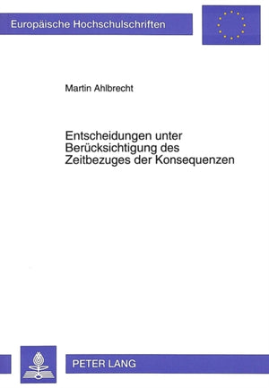 Entscheidungen unter Beruecksichtigung des Zeitbezuges der Konsequenzen