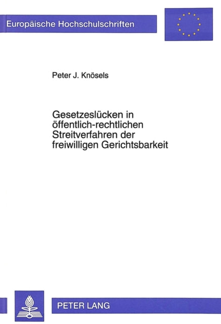 Book cover of: Gesetzesluecken in oeffentlich-rechtlichen Streitverfahren der freiwilligen Gerichtsbarkeit