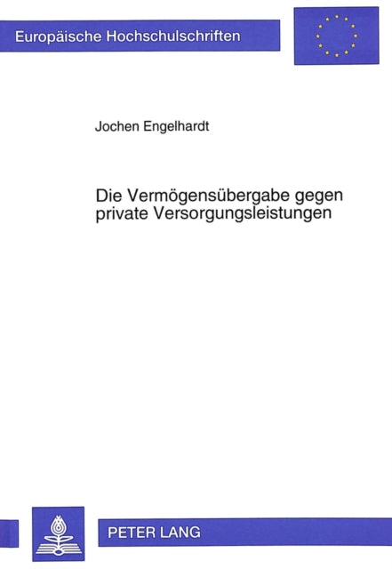 Book cover of: Die Vermoegensuebergabe gegen private Versorgungsleistungen