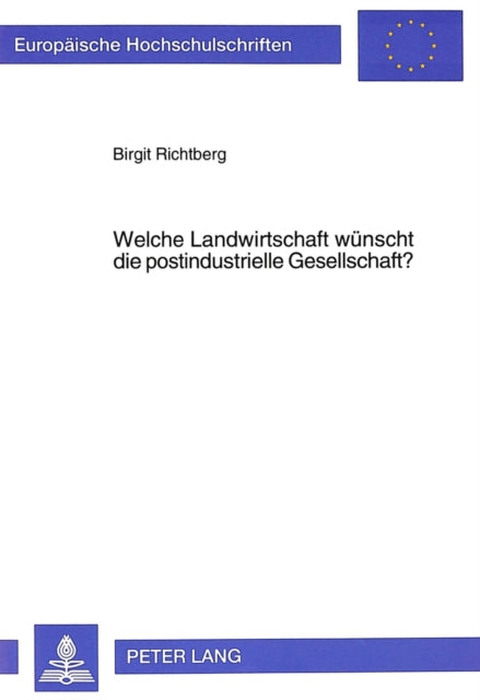 Book cover of: Welche Landwirtschaft wuenscht die postindustrielle Gesellschaft?. By: Birgit Richtberg