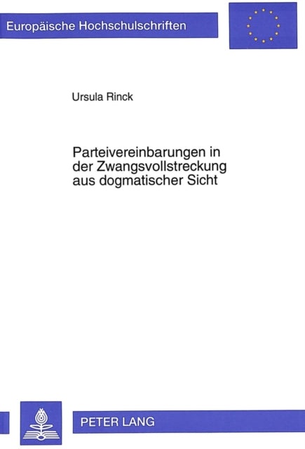 Book cover of: Parteivereinbarungen in der Zwangsvollstreckung aus dogmatischer Sicht