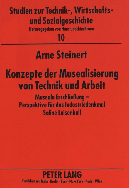 Book cover of: Konzepte der Musealisierung von Technik und Arbeit