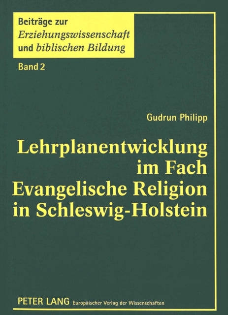 Book cover of: Lehrplanentwicklung im Fach Evangelische Religion in Schleswig-Holstein. By: Gudrun Philipp