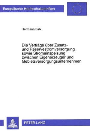 Die Vertraege ueber Zusatz- und Reservestromversorgung sowie Stromeinspeisung zwischen Eigenerzeuger und Gebietsversorgungsunternehmen