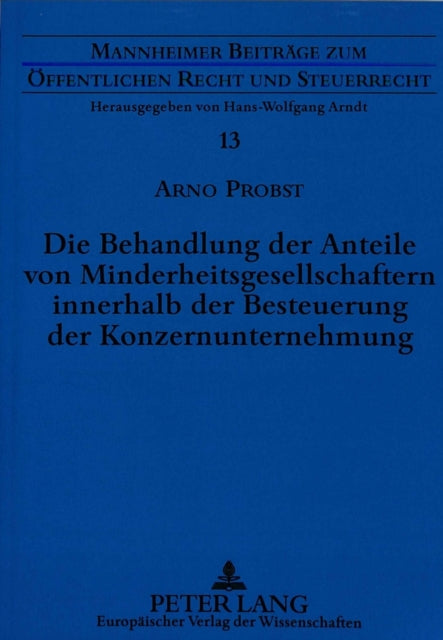 Book cover of: Die Behandlung der Anteile von Minderheitsgesellschaftern innerhalb der Besteuerung der Konzernunternehmung