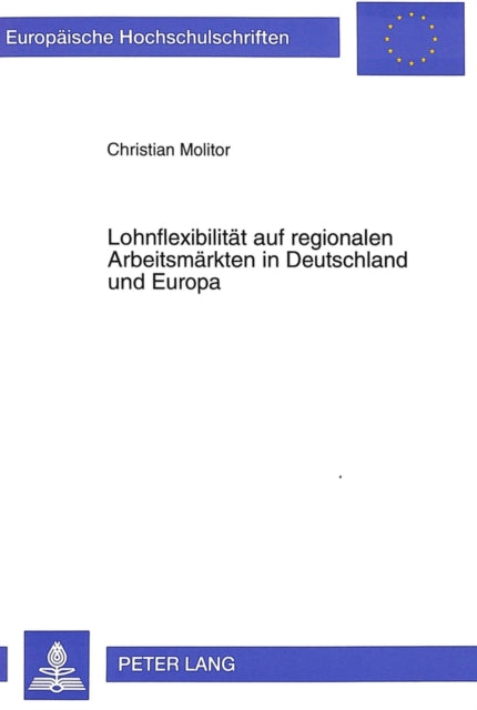 Book cover of: Lohnflexibilitaet auf regionalen Arbeitsmaerkten in Deutschland und Europa