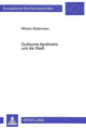Book cover of: Guillaume Apollinaire und die Stadt