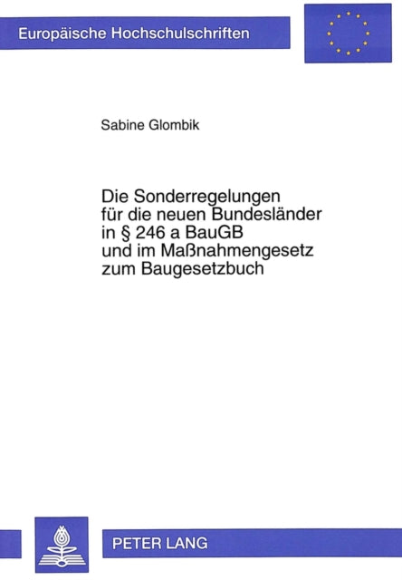 Book cover of: Die Sonderregelungen fuer die neuen Bundeslaender in  246 a BauGB und im Manahmengesetz zum Baugesetzbuch