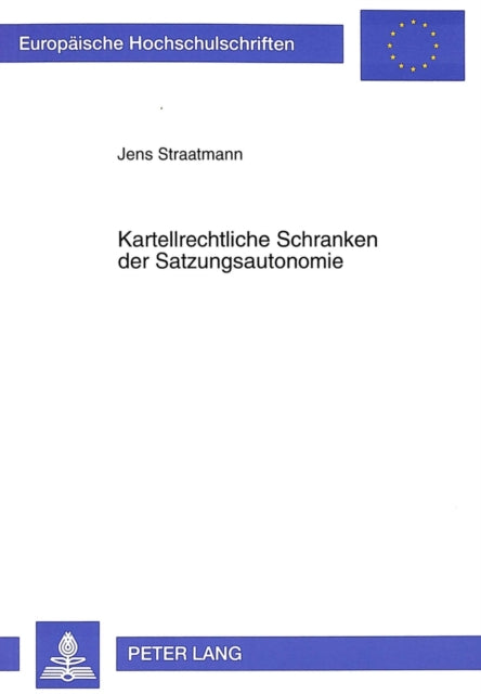 Book cover of: Kartellrechtliche Schranken der Satzungsautonomie