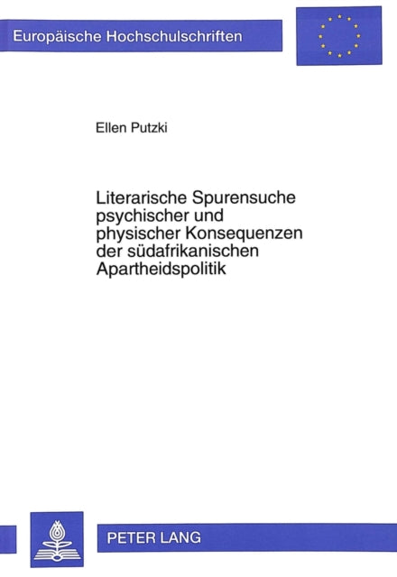 Book cover of: Literarische Spurensuche psychischer und physischer Konsequenzen der suedafrikanischen Apartheidspolitik