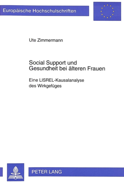 Book cover of: Social Support und Gesundheit bei aelteren Frauen. By: Ute Zimmermann