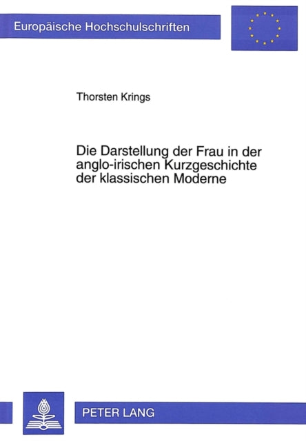 Book cover of: Die Darstellung der Frau in der anglo-irischen Kurzgeschichte der klassischen Moderne
