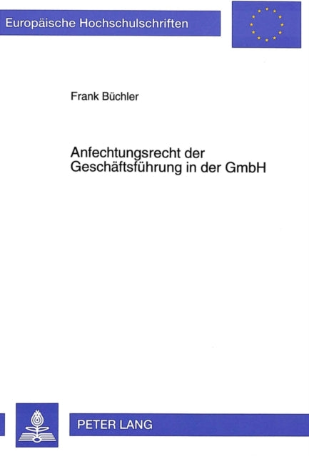 Book cover of: Anfechtungsrecht der Geschaeftsfuehrung in der GmbH
