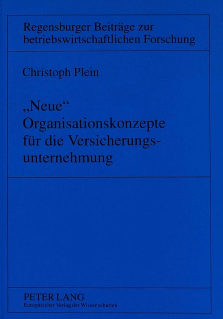 Book cover of: «Neue» Organisationskonzepte fuer die Versicherungsunternehmung. By: Christoph Plein