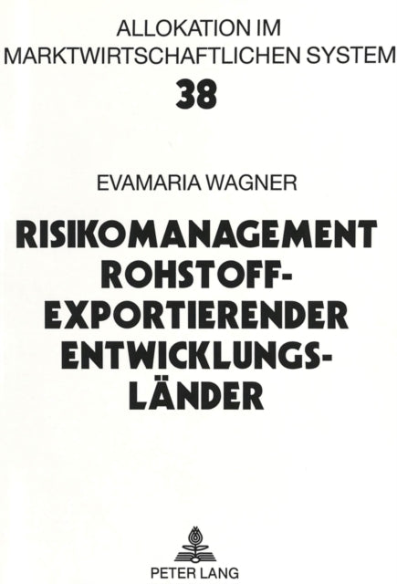 Book cover of: Risikomanagement rohstoffexportierender Entwicklungslaender. By: Evamaria Wagner