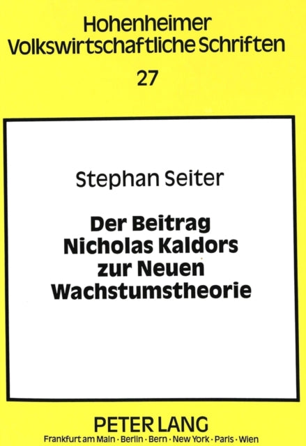 Book cover of: Der Beitrag Nicholas Kaldors zur Neuen Wachstumstheorie. By: Stephan Seiter