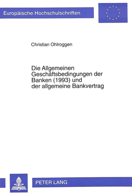 Book cover of: Die Allgemeinen Geschaeftsbedingungen der Banken (1993) und der allgemeine Bankvertrag