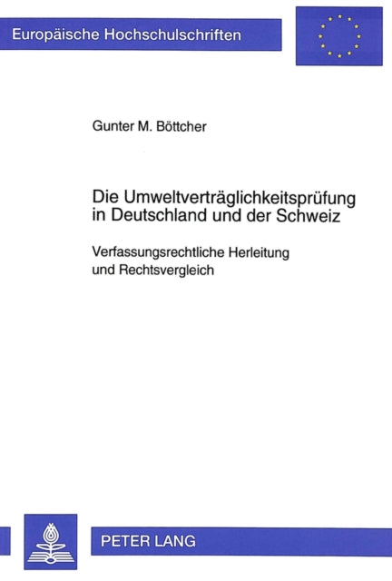 Book cover of: Die Umweltvertraeglichkeitspruefung in Deutschland und der Schweiz