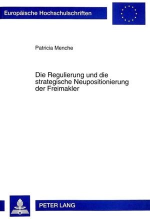 Die Regulierung Und Die Strategische Neupositionierung Der Freimakler