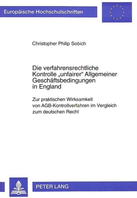 Book cover of: Die verfahrensrechtliche Kontrolle «unfairer» Allgemeiner Geschaeftsbedingungen in England