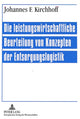 Book cover of: Die leistungswirtschaftliche Beurteilung von Konzepten der Entsorgungslogistik. By: Johannes F Kirchhoff