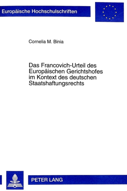 Book cover of: Das Francovich-Urteil Des Europaeischen Gerichtshofes Im Kontext Des Deutschen Staatshaftungsrechts