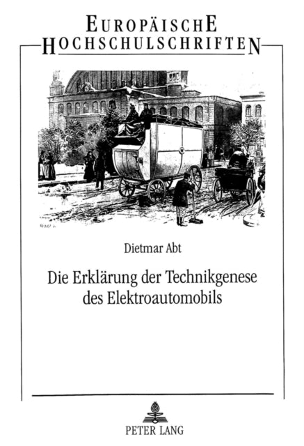 Book cover of: Die Erklaerung der Technikgenese des Elektroautomobils