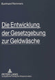 Book cover of: Die Entwicklung der Gesetzgebung zur Geldwaesche