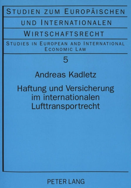 Book cover of: Haftung und Versicherung im internationalen Lufttransportrecht