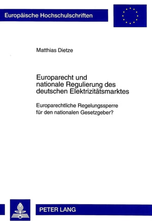 Europarecht und nationale Regulierung des deutschen Elektrizitaetsmarktes