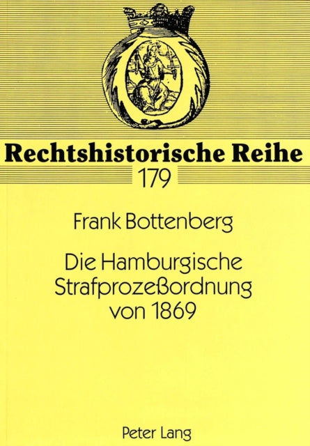 Book cover of: Die Hamburgische Strafprozeordnung von 1869. By: Frank Bottenberg