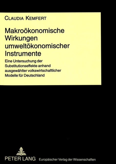 Book cover of: Makrooekonomische Wirkungen Umweltoekonomischer Instrumente. By: Claudia Kemfert