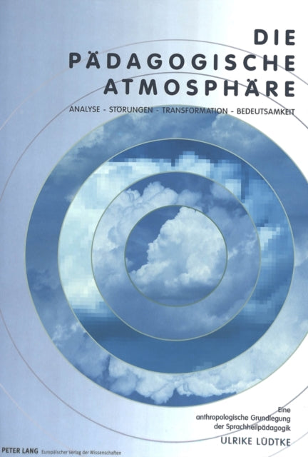 Book cover of: Die Paedagogische Atmosphaere- Analyse - Stoerungen - Transformation - Bedeutsamkeit