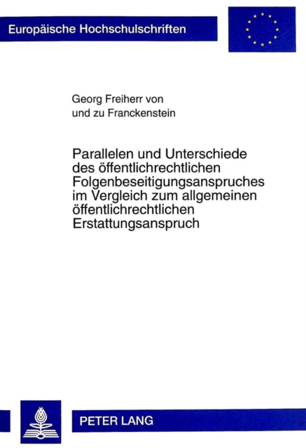 Book cover of: Parallelen Und Unterschiede Des Oeffentlichrechtlichen Folgenbeseitigungsanspruches Im Vergleich Zum Allgemeinen Oeffentlichrechtlichen Erstattungsanspruch