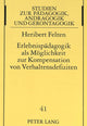 Book cover of: Erlebnispaedagogik ALS Moeglichkeit Zur Kompensation Von Verhaltensdefiziten. By: Heribert Felten