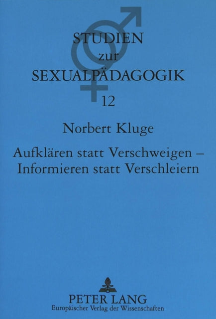 Book cover of: Aufklaeren statt Verschweigen - Informieren statt Verschleiern. By: Norbert Kluge