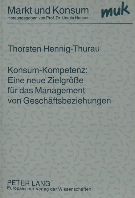 Book cover of: Konsum-Kompetenz: Eine neue Zielgroee fuer das Management von Geschaeftsbeziehungen