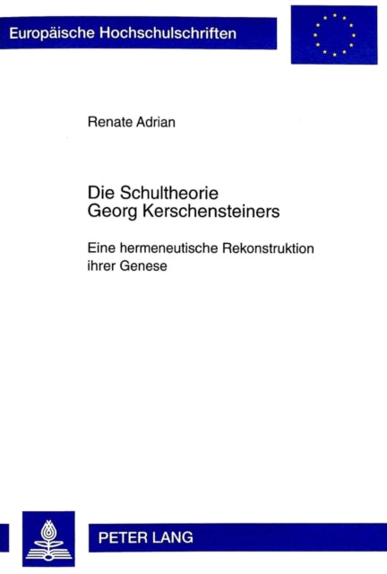 Book cover of: Die Schultheorie Georg Kerschensteiners